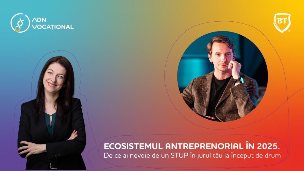 Ecosistemul antreprenorial în 2025. De ce ai nevoie de un STUP în jurul tău la început de drum