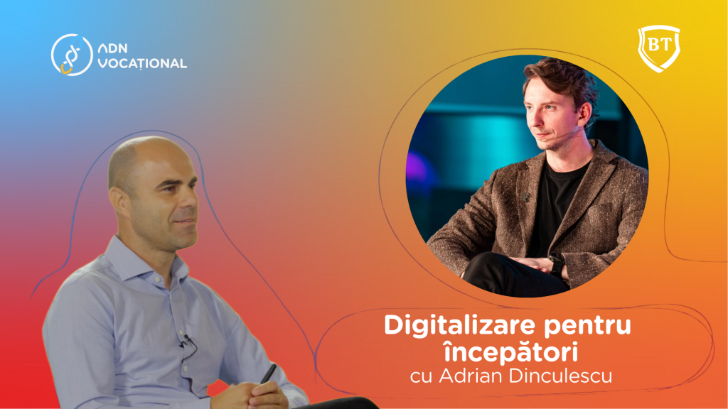 Digitalizare pentru începători cu Adrian Dinculescu